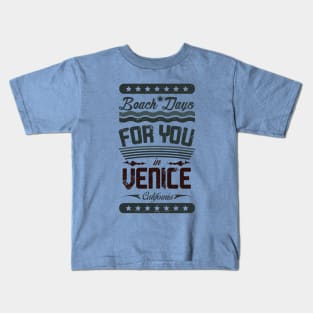 Beach Days for you in Venice Beach - California (dark lettering t-shirt) Kids T-Shirt